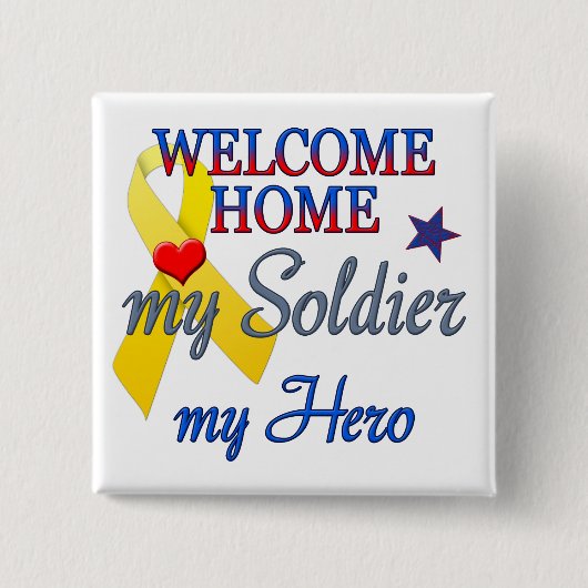 Willkommen Zuhause Mein Soldat, mein Held Button (Vorderseite)