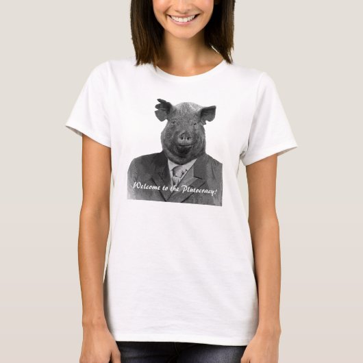Willkommen zum Plutocracy-lustigen Schwein T-Shirt (Vorderseite)