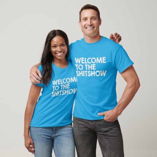 Willkommen zum shitshow T-Shirt (Unisex)