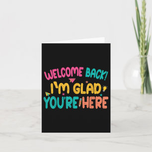 Willkommen zurück, Glad Youre hier, 1. Schultag, Karte