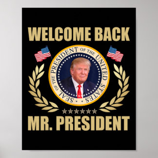 Willkommen zurück, Herr Präsident Donald Trump Sie Poster