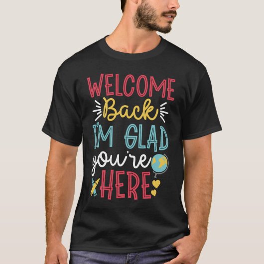 Willkommen zurück, ich bin froh, dass du hier bist T-Shirt (Vorderseite)