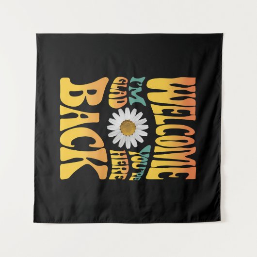 Willkommen zurück, ich bin froh, dass du hier Lehr Wandteppich (Vorderseite (Horizontal))