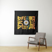 Willkommen zurück, ich bin froh, dass du hier Lehr Wandteppich (Beispiel (Horizontal))