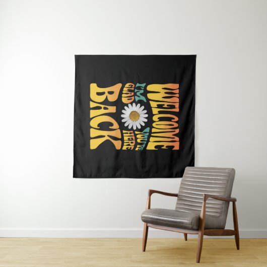 Willkommen zurück, ich bin froh, dass du hier Lehr Wandteppich (Beispiel (Horizontal))