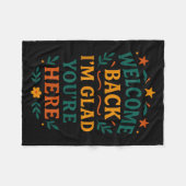 Willkommen zurück Ich bin froh, dass Sie hier ein Fleecedecke (Vorderseite (Horizontal))