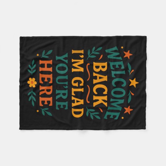 Willkommen zurück Ich bin froh, dass Sie hier ein Fleecedecke (Vorderseite (Horizontal))