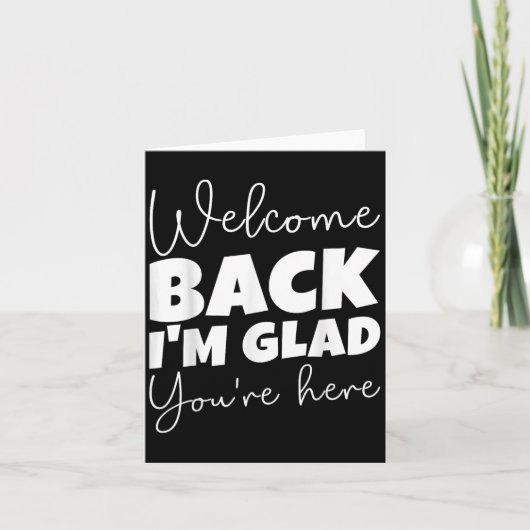 Willkommen zurück, ich bin froh, dass Sie hier sin Karte (Vorderseite)