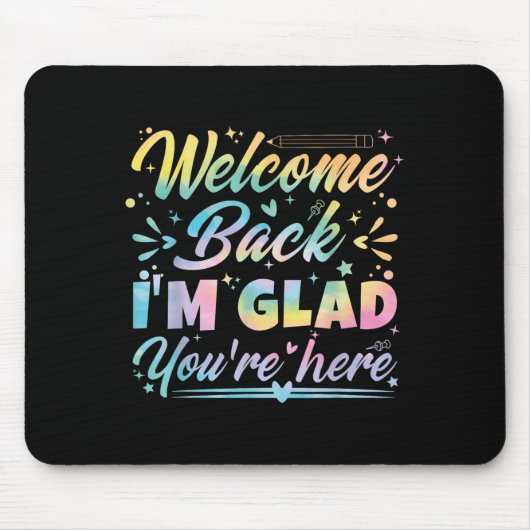 Willkommen zurück, ich bin froh, dass Sie hier sin Mousepad (Vorne)
