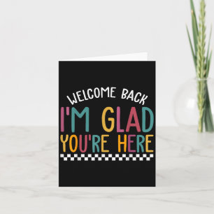 Willkommen zurück im Glad Youre hier First Day Sch Karte