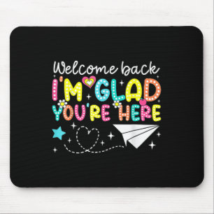 Willkommen zurück im Glad Youre zurück zum Tee der Mousepad