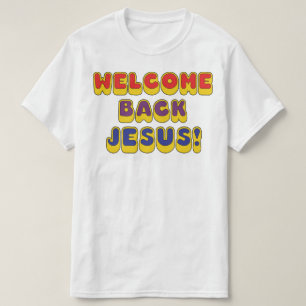 Willkommen zurück Jesus T-Shirt