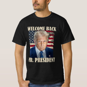 Willkommen Zurück Präsident Donald Trump Sieg T-Shirt