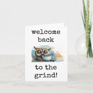 Willkommen zurück zur Grind, Funny Coffee Card Karte