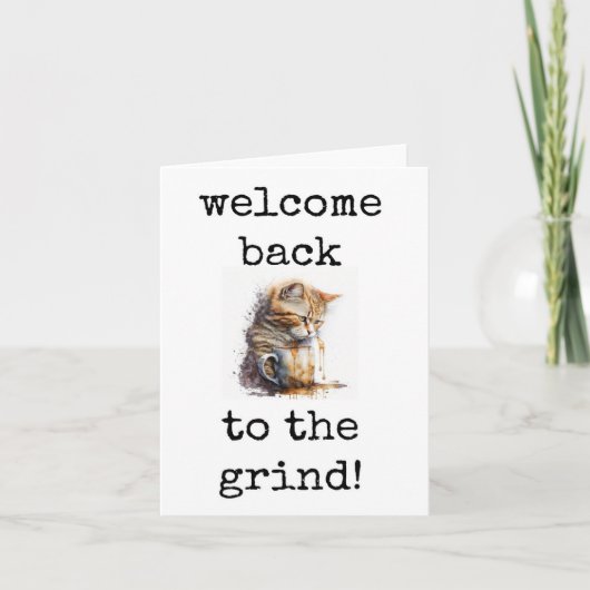 Willkommen zurück zur Grind, Funny Coffee Card Karte (Vorderseite)