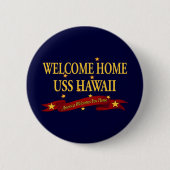 Willkommenes Zuhause USS Hawaii Button (Vorderseite)