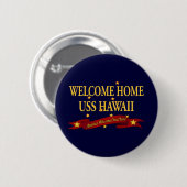 Willkommenes Zuhause USS Hawaii Button (Vorne & Hinten)