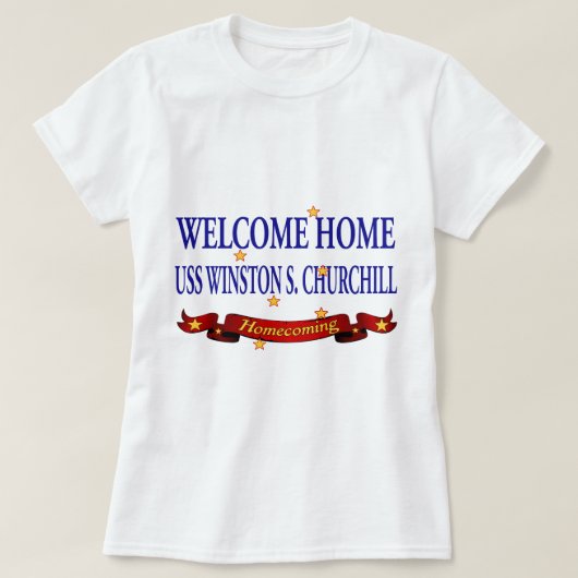Willkommenes Zuhause USS Winston S. Churchill T-Shirt (Design vorne)