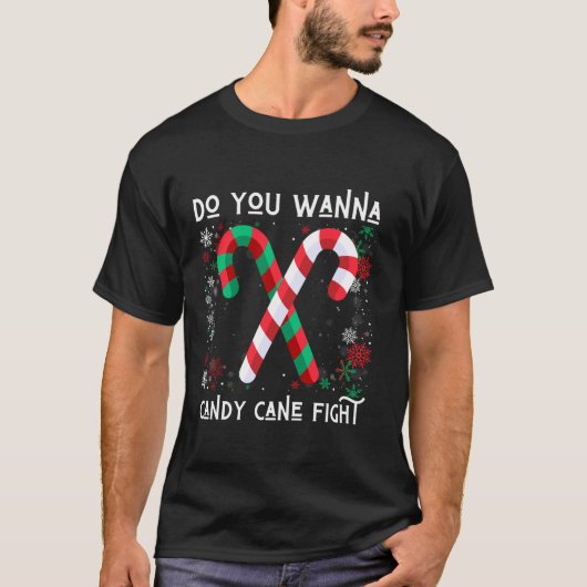Willst du Candy Cane Kampf Naughty Ugly Christm? T-Shirt (Vorderseite)