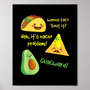 Willst du darüber sprechen, es ist kein Nacho-Prob Poster