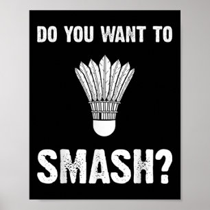 Willst du den lustigen Badminton-Shuttle zerschmet Poster
