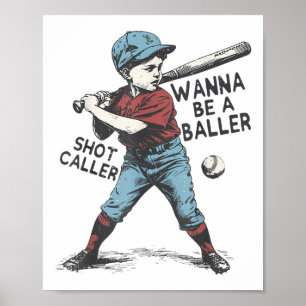 Willst du ein Baller Shoot Caller Baseball Boy sei Poster