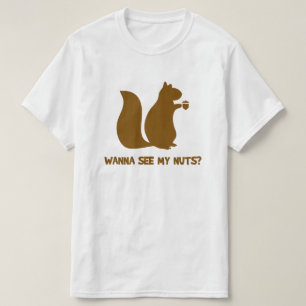Willst du meine Nüsse sehen? - Lustiger Eichhörnch T-Shirt