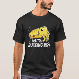 Willst du mich für einen Tintenfisch ersticken? T-Shirt