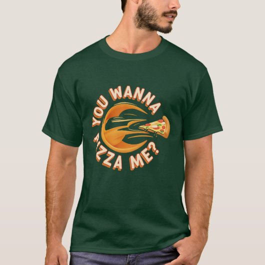 Willst du mich Pizza-mäßig? T-Shirt (Vorderseite)