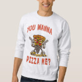 Willst du mich pizza? sweatshirt (Vorderseite)