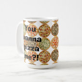 "Willst du mir Pizza pizzen?" Kaffeetasse (Vorderseite Links)