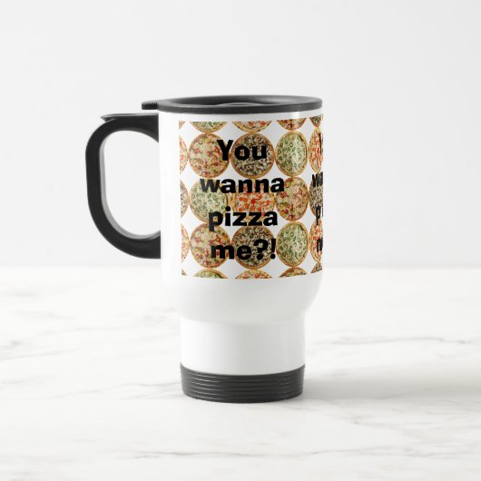 "Willst du mir Pizza pizzen?" Mug Reisebecher (Links)