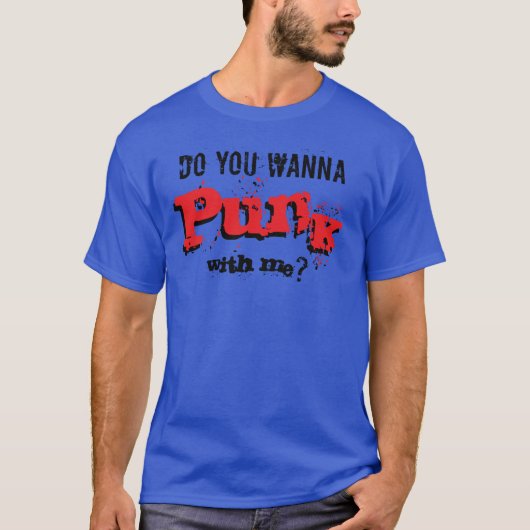 Willst du mit mir punk? 6 Designs T-Shirt (Vorderseite)