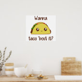 Willst du Taco 'Bout? Poster (Küche)
