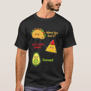 Willst Taco Darüber Reden Nacho Problem! Lustige A T-Shirt