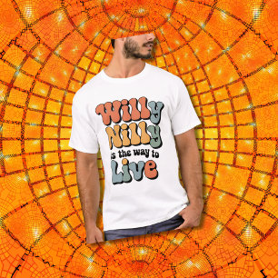 Willy Nilly ist die Art, vintage zu leben T-Shirt