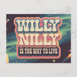 Willy Nilly ist die Art zu leben Postkarte