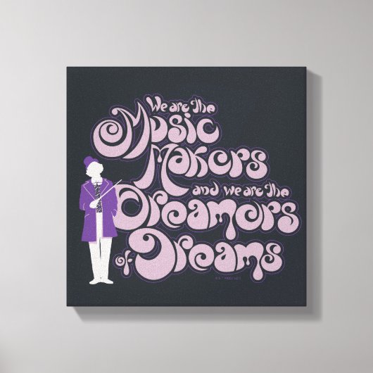 Willy Wonka - Music Makers, Dreamers of Dreams Leinwanddruck (Vorderseite)