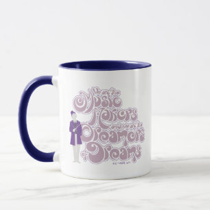 Willy Wonka - Music Makers, Dreamers of Dreams Tasse