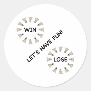 Win Lose Fun Badminton Runder Aufkleber