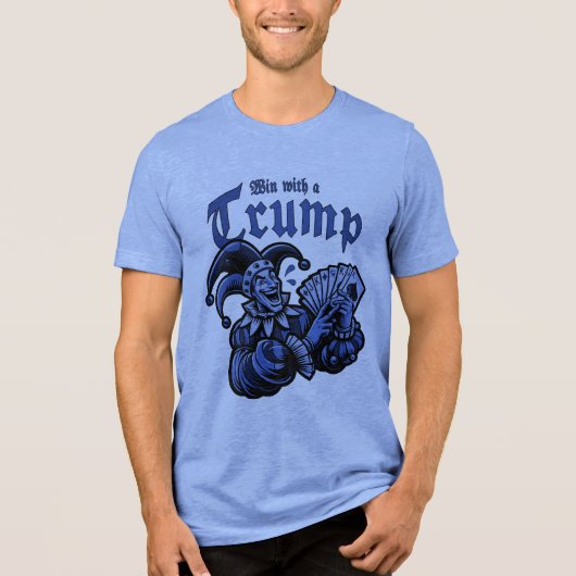 Win With A Trump - Gewinne mit einem Trumpf Tri-Blend Shirt (Vorderseite)