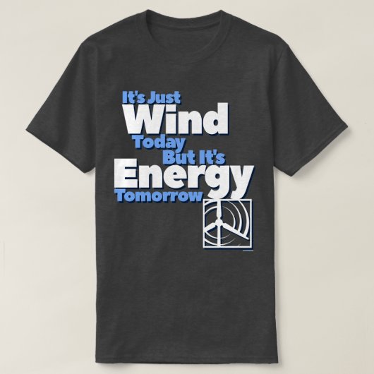 WIND HEUTE ENERGIE MORGEN ART 2 T-Shirt (Design vorne)