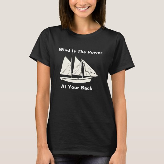 Wind ist der Power auf deinem Rückenschiff T-Shirt (Vorderseite)