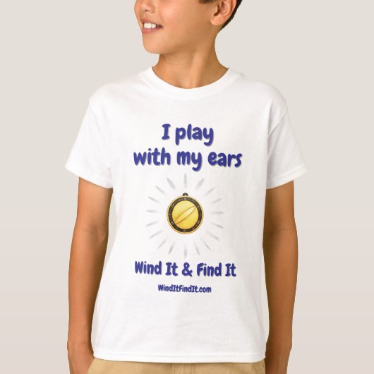 Wind It & Find It™ Tee: ‘I Play With My Ears’ T-Shirt (Vorderseite)