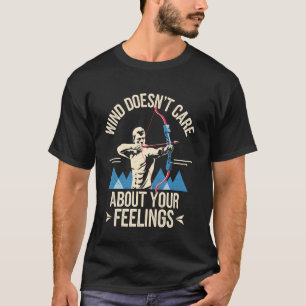 Wind kümmert sich nicht um deine Gefühle Lustiger  T-Shirt