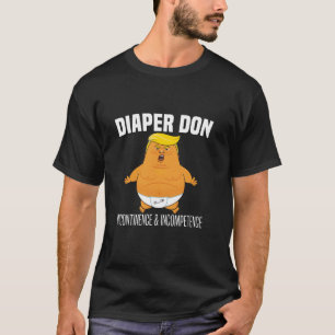 Windeln Don Inkontinenz und Inkompetenz Funny Bab T-Shirt