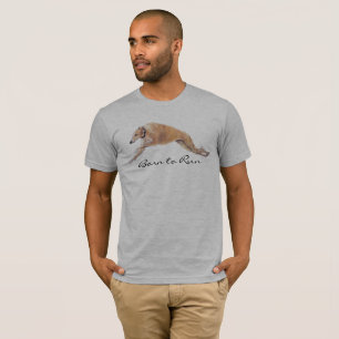 Windhund geboren, Hundekunst-T-Shirt laufen zu T-Shirt
