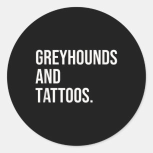 Windhunde und tattoos Greyhound Eigentümer Hund In Runder Aufkleber