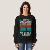 Windsurfer I stopped windsurfing to be here Funny  Sweatshirt (Vorne ganz)