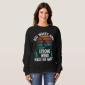 Windsurfer Sail Strong Wind Big Waves Windsurfing Sweatshirt (Vorne ganz)